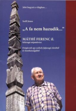 Forgácsok a fafaragó műhelyéből (Máthé Ferenc életművének könyve) — Sylvester Lajos