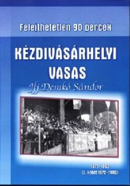 Felejthetetlen 90 percek — Kézdivásárhelyi Vasas (Megjelent) 