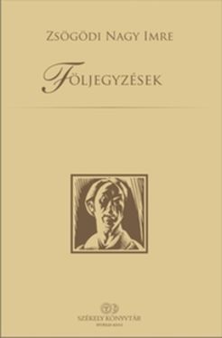 Zsögödi Nagy Imre: Följegyzések (Székely könyvtár)