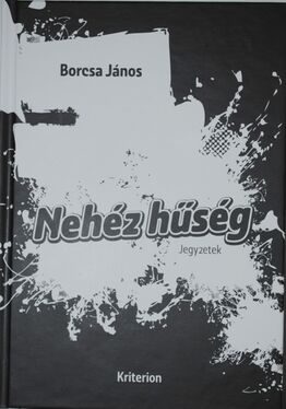 Megjelent: Nehéz hűség (Borcsa János publicisztikai írásai)