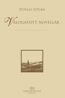 Petelei István: Válogatott novellák (Székely Könyvtár)