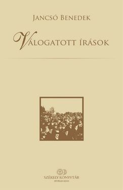 Jancsó Benedek: Válogatott írások (Székely Könyvtár)